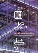 UP DOWN ACROSS. ELEVATORS, ESCALATORS, AND MOVING SIDEWALKS