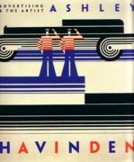 HAVINDEN: ADVERTISING & THE ARTIST. ASHLEY HAVINDEN