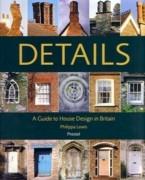 DETAILS. A GUIDE TO HOUSE DESIGN IN BRITAIN