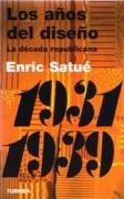 AÑOS DEL DISEÑO, LOS. LA DECADA REPUBLICANA 1931- 1939