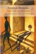 SABER EN CONDICIONES. EPISTEMOLOGIA PARA ESCEPTICOS Y MATERIALISTAS