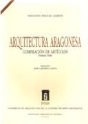 ARQUITECTURA ARAGONESA. COMPILACION DE ARTICULOS. PRIMERA PARTE