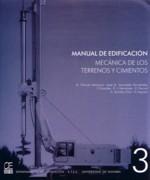 MANUAL DE EDIFICACION 3. MECANICA DE LOS TERRENOS Y CIMIENTOS