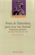 NOTAS DE TAUTENBURG PARA LOU VON SALOME. FRAGMENTOS POSTUMOS. 