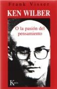KEN WILBER O LA PASION DEL PENSAMIENTO.