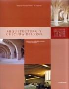 ARQUITECTURA Y CULTURA DEL VINO. ANDALUCIA, CATALUÑA, LA RIOJA Y OTRAS REGIONES