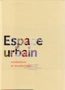 ESPACE URBAIN. VOCABULAIRE ET MORPHOLOGIE. 