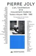 L'ART, L'ARCHITECTURE ET LE MOUVEMENT MODERNE. TEXTES CRITIQUES 1958-1990. 