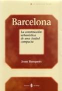 BARCELONA. LA CONSTRUCCION URBANISTICA DE UNA CAPITAL COMPACTA