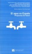 AGUA EN ESPAÑA, EL. PROPUESTAS DE FUTURO