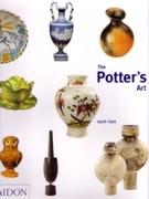 POTTER'S ART, THE. A COMPLETE HISTORY OF POTTERY IN BRITAIN