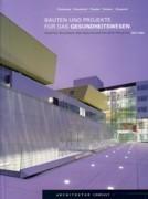 HOSPITAL BUILDINGS AND HEALTHCARE-RELATED PROJECTS 1991-2002. DOMENIG/EISENKOCK/PEYKER/GRUBER/ZING. 