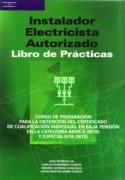INSTALADOR ELECTRICISTA AUTORIZADO. LIBRO DE PRACTICAS