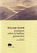 GILPIN: WILLIAM GILPIN. TRES ENSAYOS SOBRE LA BELLEZA PINTORESCA