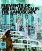 ELEMENTS OF VISUAL DESIGN IN THE LANDSCAPE