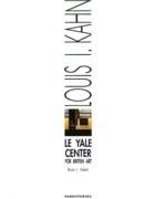KAHN: LOUIS I. KAHN. LE YALE CENTER FOR BRITISH ART