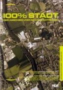 100 % STADT. DER ABSCHIED VOM NICHT STADTISCHEN ( + DVD)