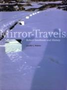 SMITHSON: MIRROR TRAVELS. ROBERT SMITHSON AND HISTORY