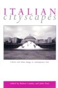 ITALIAN CITYSCAPES. CULTURE AND URBAN CHANGE IN CONTEMPORARY ITALY. 