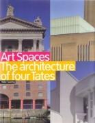ART SPACES. THE ARCHITECTURE OF FOUR TATES
