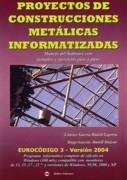 PROYECTOS DE CONSTRUCCIONES METALICAS INFORMATIZADAS (+CD)