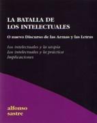 BATALLA DE LOS INTELECTUALES, LA O NUEVOS DISCURSO DE LAS ARMAS Y LAS LETRAS