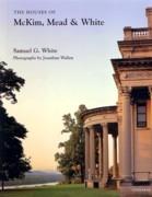 MCKIM, MEAD & WHITE: THE HOUSES OF MACKIM, MEAD & WHITE