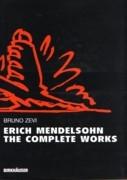 MENDELSOHN: ERICH MENDELSOHN, THE COMPLETE WORKS. 