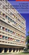 LE CORBUSIER: L' UNITE D' HABITATION DE MARSEILLE