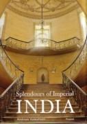 SPLENDOURS OF IMPERIAL INDIA. BRITISH ARCHITECTURE IN THE 18TH AND 19TH CENTURIES