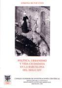 POLITICA, URBANISMO Y VIDA COTIDIANA EN LA BARCELONA DEL SIGLO XIV