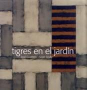 TIGRES EN EL JARDIN. JOSE GUERRERO. SEAN SCULLY