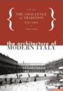 ARCHITECTURE OF MODERN ITALY, THE. VOL1: THE CHALLENGE OF TRADITION, 1750-1900