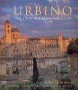 URBINO. THE STORY OF A RENAISSANCE CITY. 