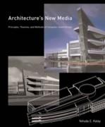 ARCHITECTURE S NEW MEDIA. PRINCIPLES, THEORIES, AND METHODOS OF COMPUTER - AIDED DESIGN