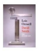 LOIS ORSWELL, DAVID SMITH, AND MODERN ART. 