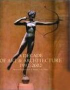 DECADE OF ART & ARCHITECTURE 1992-2002. 