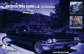 SILVER LAKE. ARCHITECTURE TOURS L.A. GUIDEBOOK