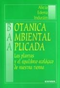BOTANICA AMBIENTAL APLICADA: LAS PLANTAS Y EL EQUILIBRIO ECOLOGICO DE NUESTRA TIERRA