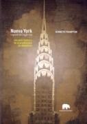 NUEVA YORK CAPITAL DEL SIGLO XX. UNA GUIA HISTORICA DE LA ARQUITECTURA DE MANHATTAN
