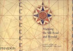 MAPPING THE SILK ROAD AND BEYOND