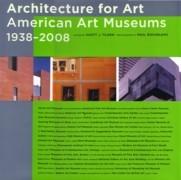 ARCHITECTURE FOR ART. AMERICAN ART MUSEUM 1938-2008