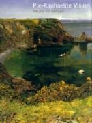 PRE- RAPHAELITE VISION. TRUTH TO NATURE **.