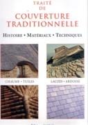 TRAITE DE COUVERTURE TRADITIONNELLE. HISTORIE, MAERIAUX, TECHNIQUES. 