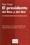 PRESIDENTE DEL BIEN Y DEL MAL. LAS CONTRADICCIONES ETICAS DE GEORGE W. BUSH