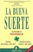 BUENA SUERTE, LA. CLAVES DE LA PROSPERIDAD