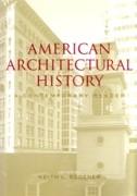 AMERICAN ARCHITECTURAL HISTORY.A CONTEMPORARY READER. 