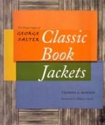 SALTER: CLASSIC BOOK JACKETS. THE DESIG LEGACY OF GEORGE SALTER. 