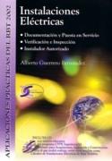 INSTALACIONES ELECTRICAS: DOCUMENTACION, VERIFICACION E INSPECCION (+CD). RBT 2002
