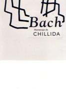 CHILLIDA: BACH HOMENAJE DE CHILLIDA